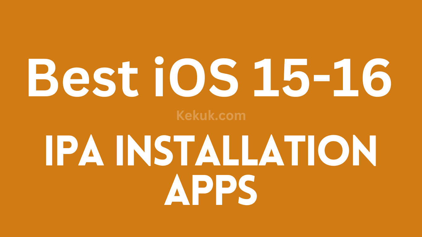 Best IPA Installer Apps For iOS 15 – iOS 16 | Top Methods To Install iPA Files On iPhone & iPad [Latest]